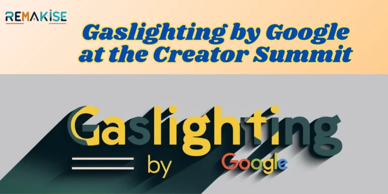 Gaslighting by Google at the Creator Summit